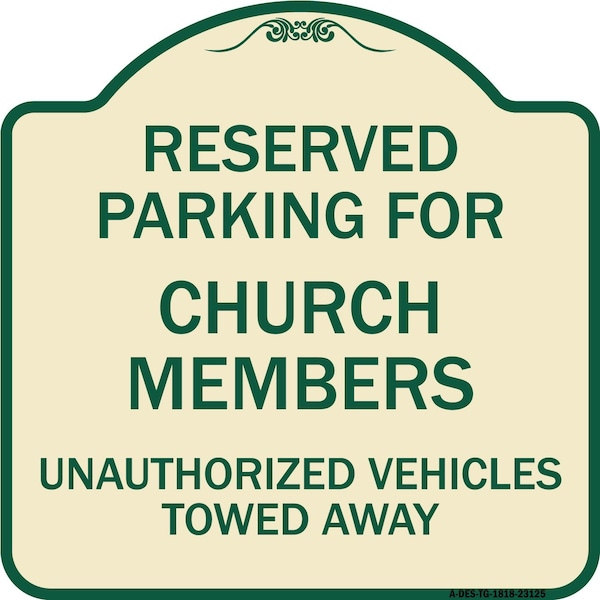 Signmission Reserved Parking for Church Members Unauthorized Vehicles Towed Away Alum, 18" x 18", TG-1818-23125 A-DES-TG-1818-23125 - main